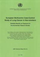 European Multicentre Case-control Study Of Lung Cancer In Non-smokers di International Agency for Research on Cancer edito da World Health Organization