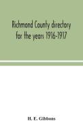 Richmond County directory for the years 1916-1917 di H. E. Gibbons edito da Alpha Editions