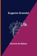 Eugenie Grandet di Honoré de Balzac edito da Alpha Editions