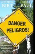 Danger Peligros! di Autumn M. Birt, Adam P. Paul edito da Creativia