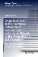 Design, Fabrication and Electrochemical Performance of Nanostructured Carbon Based Materials for High-Energy Lithium¿Sul di Guangmin Zhou edito da Springer