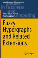 Fuzzy Hypergraphs and Related Extensions di Muhammad Akram, Anam Luqman edito da SPRINGER NATURE