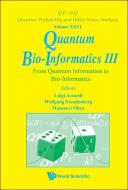 Quantum Bio-informatics Iii: From Quantum Information To Bio-informatics di Accardi Luigi edito da World Scientific