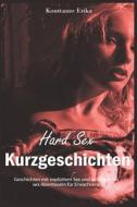 Hard Sex Kurzgeschichten di Konstanze Erika edito da Konstanze Erika
