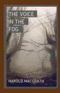 The Voice in the Fog Illustrated di Harold Macgrath edito da UNICORN PUB GROUP