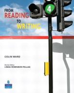 From Reading to Writing 4 di Colin Ward edito da Pearson Education (US)