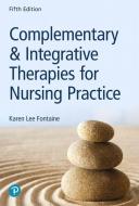 Complementary & Integrative Therapies for Nursing Practice di Karen Lee Fontaine edito da Pearson Education (US)