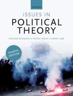 Issues in Political Theory di Catriona Mckinnon, Robert Jubb, Patrick Tomlin edito da Oxford University Press