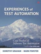 Experiences of Test Automation: Case Studies of Software Test Automation di Dorothy Graham, Mark Fewster edito da ADDISON WESLEY PUB CO INC