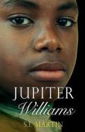 Jupiter Williams di S. I. Martin edito da Hachette Children\'s Books