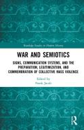 War And Semiotics di Frank Jacob edito da Taylor & Francis Ltd