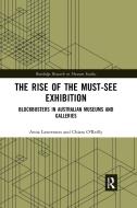 The Rise Of The Must-see Exhibition di Anna Lawrenson, Chiara O'Reilly edito da Taylor & Francis Ltd
