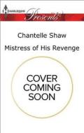 Mistress of His Revenge di Chantelle Shaw edito da Harlequin