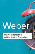 The Protestant Ethic and the Spirit of Capitalism di Max Weber edito da Taylor & Francis Ltd