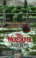 The Wicked Lover di Julia Ross edito da Berkley Publishing Group