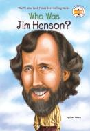 Who Was Jim Henson? di Joan Holub, Who Hq edito da GROSSET DUNLAP
