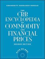 The Crb Encyclopedia Of Commodity And Financial Prices edito da John Wiley And Sons Ltd