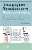 Physiologically-Based Pharmacokinetic (PBPK) Modeling and Simulations di Sheila Annie Peters edito da Wiley-Blackwell