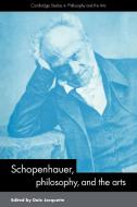 Schopenhauer, Philosophy and the Arts edito da Cambridge University Press