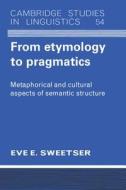 From Etymology To Pragmatics di Eve Sweetser edito da Cambridge University Press