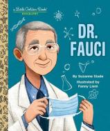 Dr. Fauci: A Little Golden Book Biography di Suzanne Slade edito da GOLDEN BOOKS PUB CO INC
