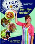 I Can Cook From The Garden di Kate Morris, Sally Brown, Martyn Cox edito da Octopus Publishing Group