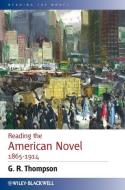 Reading the American Novel 1865 - 1914 di G. R. Thompson edito da Wiley-Blackwell