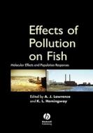 Effects of Pollution on Fish di Lawrence, Hemingway edito da John Wiley & Sons
