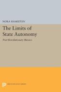 The Limits of State Autonomy di Nora Hamilton edito da Princeton University Press