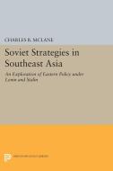 Soviet Strategies in Southeast Asia di Charles B. Mclane edito da Princeton University Press