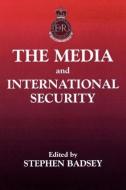 The Media and International Security di Stephen Badsey edito da Routledge