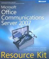 Microsoft Office Communications Server 2007 Resource Kit di Jeremy Buch, Rui Maximo, Jochen Kunert edito da Microsoft Press,u.s.
