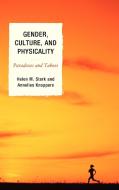 Gender, Culture, and Physicality di Rita J Simon, Alison Brooks edito da Lexington Books