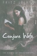 Conjure Wife di Fritz Leiber edito da Orb Books