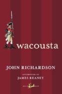 Wacousta: A Tale of the Canadas di John Richardson edito da New Canadian Library