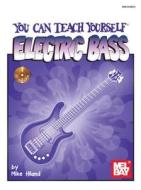 You Can Teach Yourself Electric Bass di Mike Hiland edito da Mel Bay Music