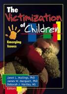 The Victimization of Children di Janet (College Of Criminal Justice Mullings edito da Routledge