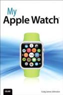 My Applewatch di Craig James Johnston edito da Pearson Education (us)