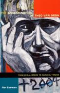 The Assassination of Theo van Gogh di Ron Eyerman edito da Duke University Press