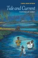 Tide and Current: Fishponds of Hawai'i di Carol Araki Wyban edito da UNIV OF HAWAII PR