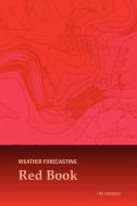 Weather Forecasting Red Book di Tim Vasquez edito da WEATHER GRAPHICS TECHNOLOGIES