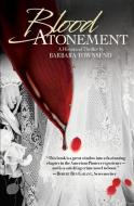 Blood Atonement di Barbara Townsend edito da LIGHTNING SOURCE INC