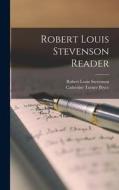 Robert Louis Stevenson Reader di Robert Louis Stevenson, Catherine Turner Bryce edito da LEGARE STREET PR