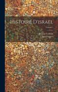 Histoire D'israel; Volume 1 di Jules Oppert, Eugène Ledrain edito da LEGARE STREET PR