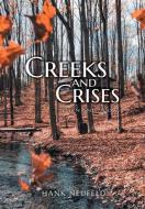 Creeks and Crises di Hank Neufeld edito da FriesenPress
