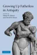 Growing Up Fatherless in Antiquity edito da Cambridge University Press