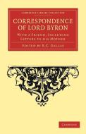 Correspondence of Lord Byron di George Gordon Byron edito da Cambridge University Press