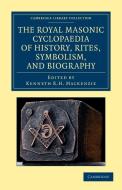 The Royal Masonic Cyclopaedia of History, Rites, Symbolism, and Biography edito da Cambridge University Press