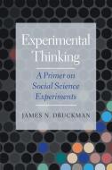 Experimental Thinking di Jamie Druckman edito da Cambridge University Press