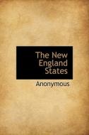 The New England States di Anonymous edito da Bibliolife